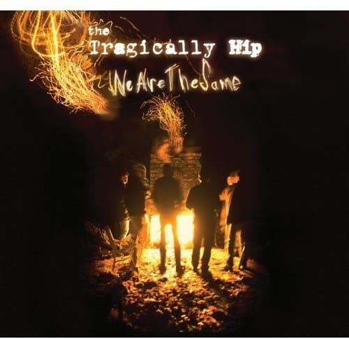 The Tragically Hip - We Are The Same (LP)